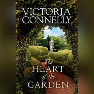 The Heart of the Garden, Victoria Connelly