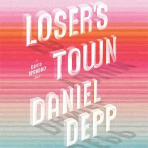 Losers Town, Daniel Depp