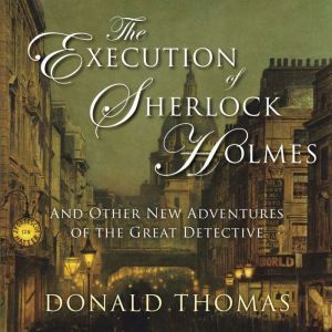 The Execution of Sherlock Holmes, Donald Thomas