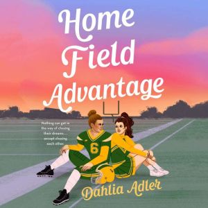 Home Field Advantage, Dahlia Adler
