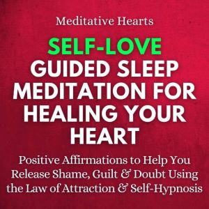 SelfLove Guided Sleep Meditation for..., Meditative Hearts
