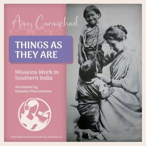 Things As They Are, Amy Carmichael