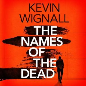 The Names of the Dead, Kevin Wignall