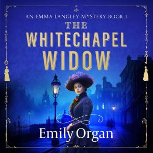 The Whitechapel Widow: A totally compelling historical murder mystery