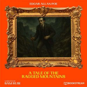 A Tale of the Ragged Mountains, Edgar Allan Poe