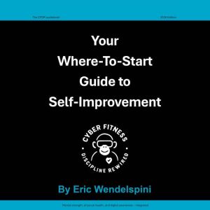 Your Where-To-Start Guide to Self-Improvement: The CFDR audiobook