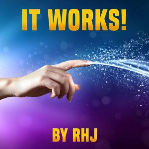 IT WORKS!, RHJ
