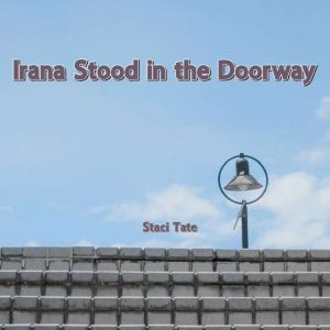 Irana Stood in the Doorway