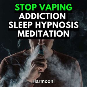 Stop Vaping Addiction Sleep Hypnosis ..., Harmooni