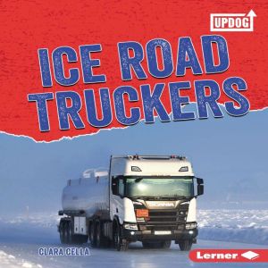 Ice Road Truckers, Clara Cella