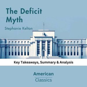 The Deficit Myth by Stephanie Kelton, American Classics