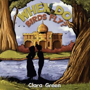 When Do Birds Fly?, Clara Green