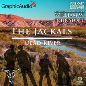 Dead River Dramatized Adaptation, William W. Johnstone