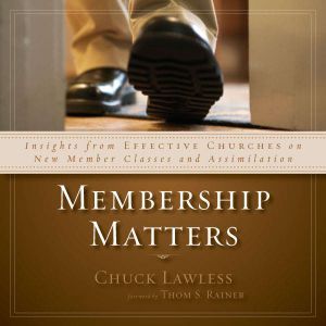 Membership Matters, Chuck Lawless