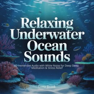 Relaxing Underwater Ocean Sounds, Luna Brook