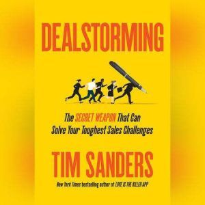 Dealstorming, Tim Sanders