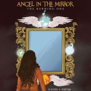 Angel In The Mirror, Rachel S. Porter