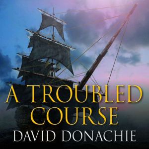 A Troubled Course, David Donachie