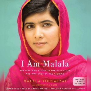 I Am Malala: The Girl Who Stood Up for Education and Was Shot by the Taliban, Malala Yousafzai