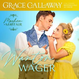 Her Wanton Wager, Grace Callaway