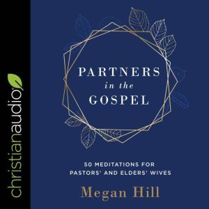 Partners in the Gospel, Megan Hill
