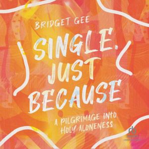 Single, Just Because, Bridget Gee