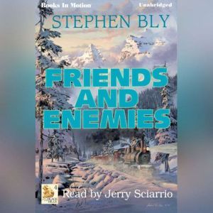 Friends And Enemies, Stephen Bly