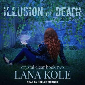 Illusion of Death, Lana Kole