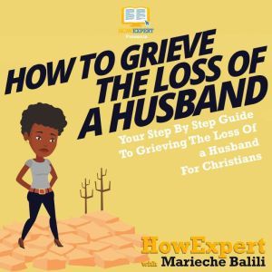 How To Grieve The Loss Of A Husband, HowExpert