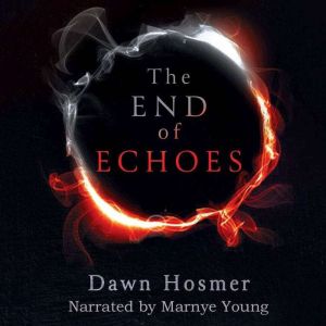 The End of Echoes, Dawn Hosmer