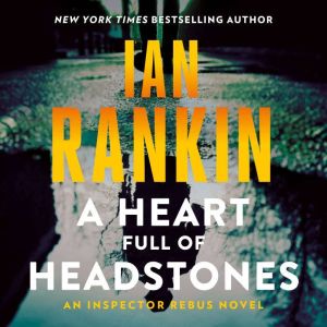 A Heart Full of Headstones: An Inspector Rebus Novel, Ian Rankin