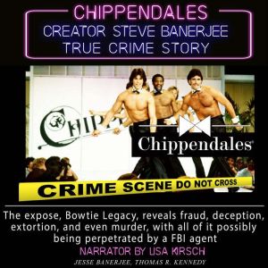 Bowtie Legacy, Chippendales Murder: True Crime, Stolen Inheritance, Complicity, Organized Crime and Scam