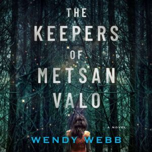 The Keepers of Metsan Valo, Wendy Webb
