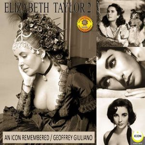 Elizabeth Taylor An Icon Remembered,..., Geoffrey Giuliano