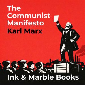 The Communist Manifesto, Karl Marx