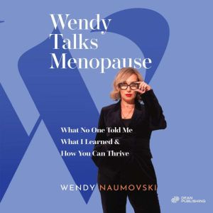 Wendy Talks Menopause, Wendy Naumovski