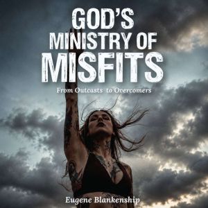 Gods Ministry of Misfits, Eugene Blankenship