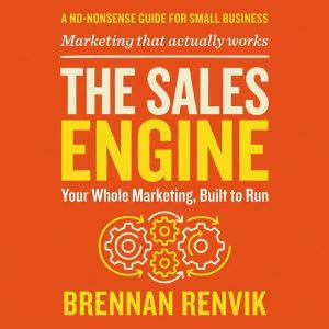 The Sales Engine, Brennan Renvik