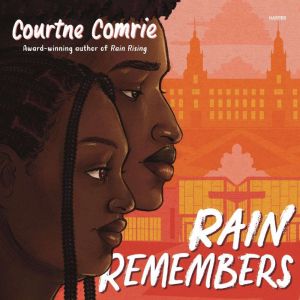 Rain Remembers, Courtne Comrie