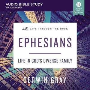 Ephesians Audio Bible Studies, Derwin L. Gray