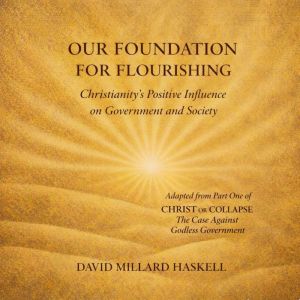 Our Foundation for Flourishing, David Millard Haskell