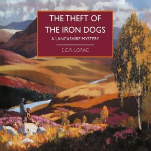 The Theft of the Iron Dogs, E.C.R. Lorac