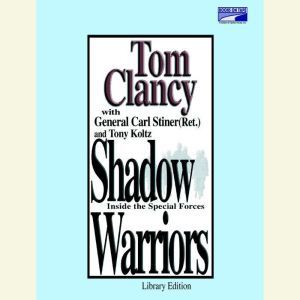 Shadow Warriors: Inside the Special Forces, Tom Clancy