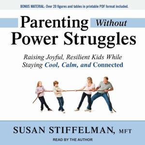 Parenting Without Power Struggles, MFT Stiffelman