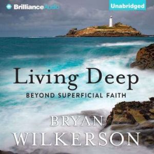 Living Deep, Bryan Wilkerson
