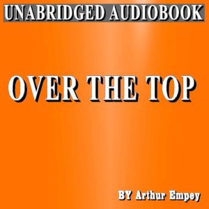 Over the Top Special Edition, Arthur Guy Empey