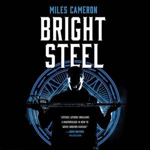 Bright Steel, Miles Cameron