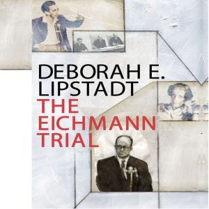 The Eichmann Trial, Deborah Erika Lipstadt