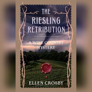 The Riesling Retribution, Ellen Crosby