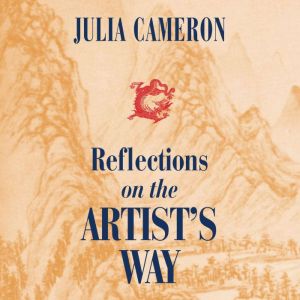 Reflections on the Artists Way, Julia Cameron